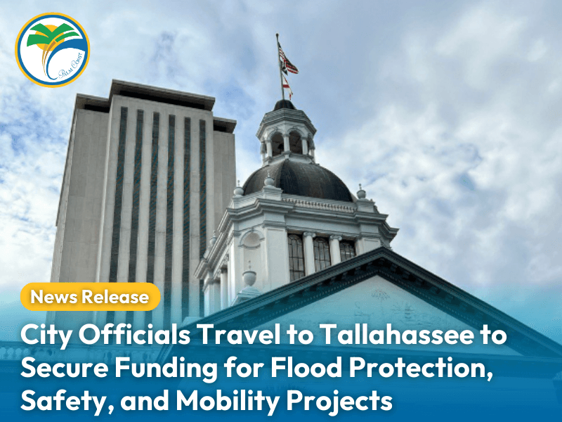 City Officials Travel to Tallahassee to Secure Funding for Flood Protection, Safety, and Mobility Projects 