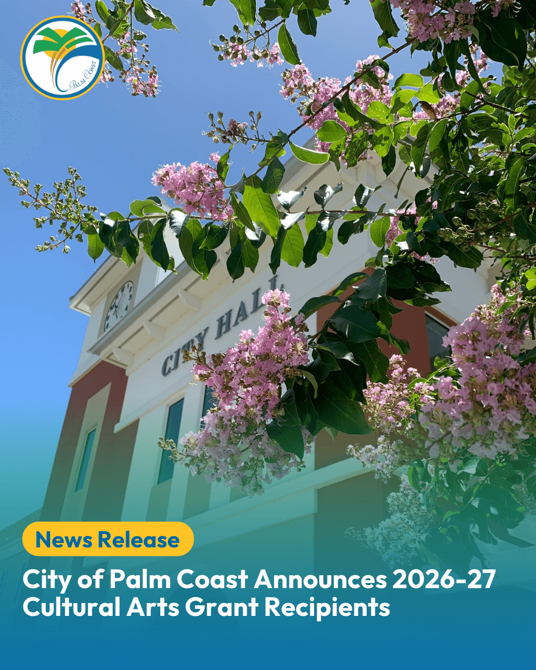 City Hall Building with Trees in Bloom with overlaying text that readsCity of Palm Coast Announces 2026-27 Cultural Arts Grant Recipients