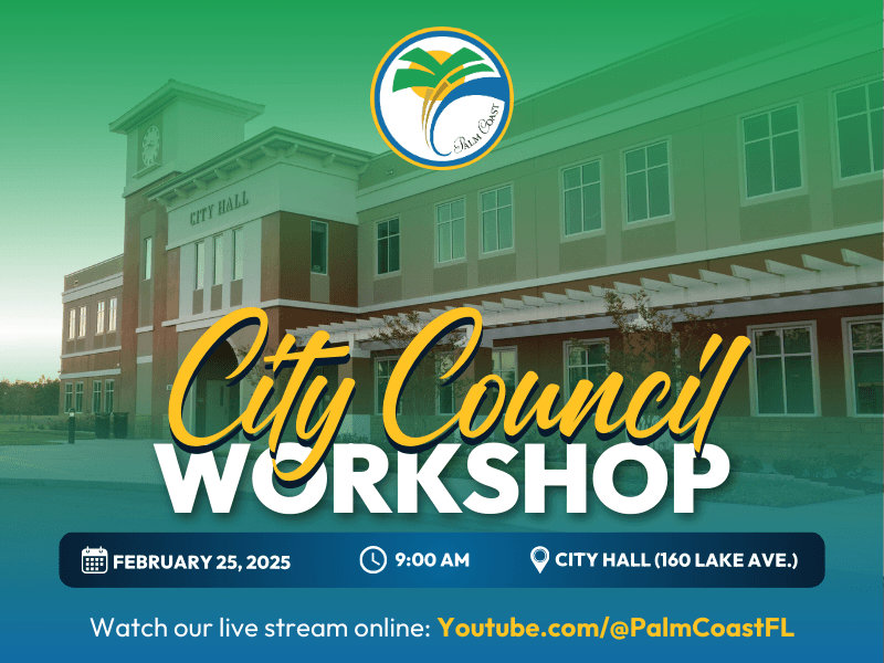 City Council Workshop Meeting on February 25, at 9 a.m. | Palm Coast ...