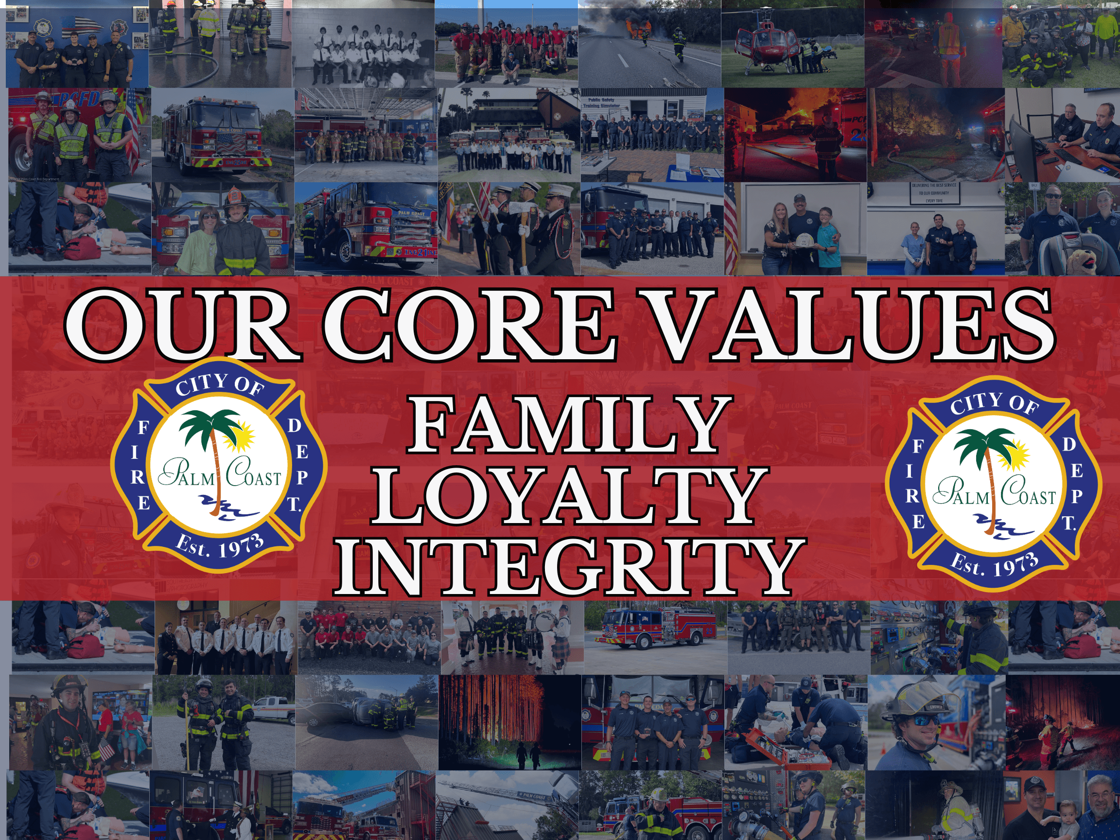Fire Department - Our Core Values - Family, Loyalty, Integrity 