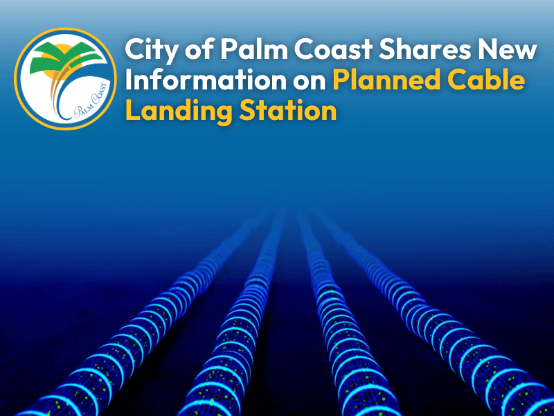News Release - City of Palm Coast Shares New Information on Planned Cable Landing Station.png