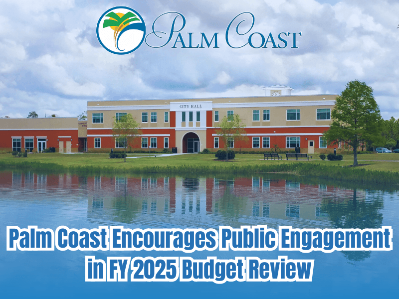 Palm Coast Encourages Public Engagement in FY 2025 Budget Review
