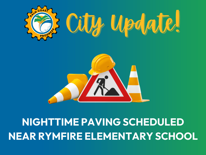 Nighttime Paving Schedule Near Rymfire Elementary School Palm Coast