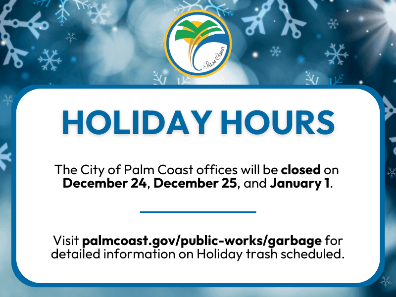 City of Palm Coast Holiday Schedule, Trash Pickup, and Tree Recycling