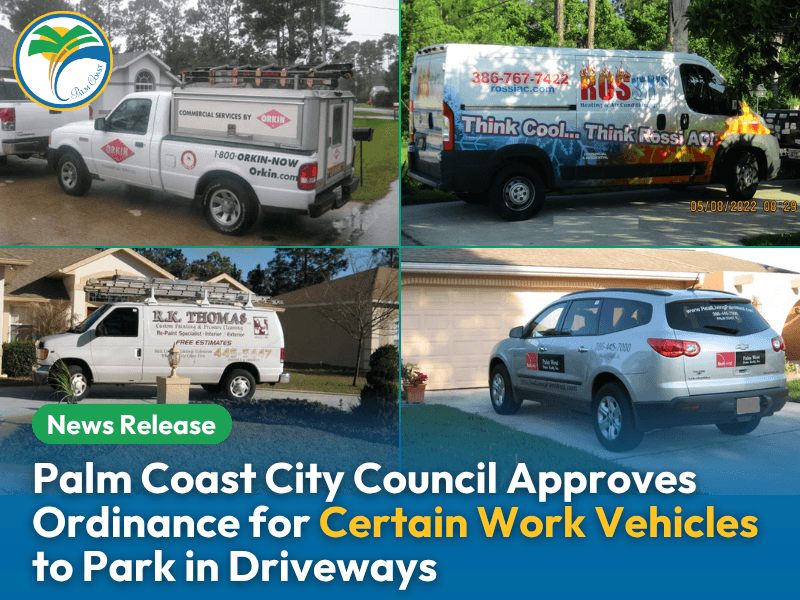 Palm Coast City Council Approves Ordinance for Certain Work Vehicles to Park in Driveways. Photos depict four vehicles with signage previously unauthorized to park in driveways that now can..png