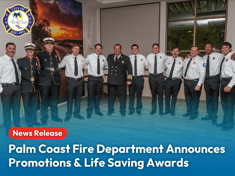 Palm Coast Fire Department Announces Promotions & Life Saving Awards