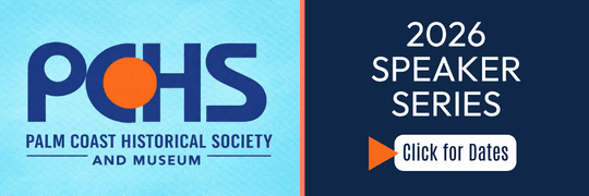 Palm Coast Historical Society 2026 Speaker Series.png