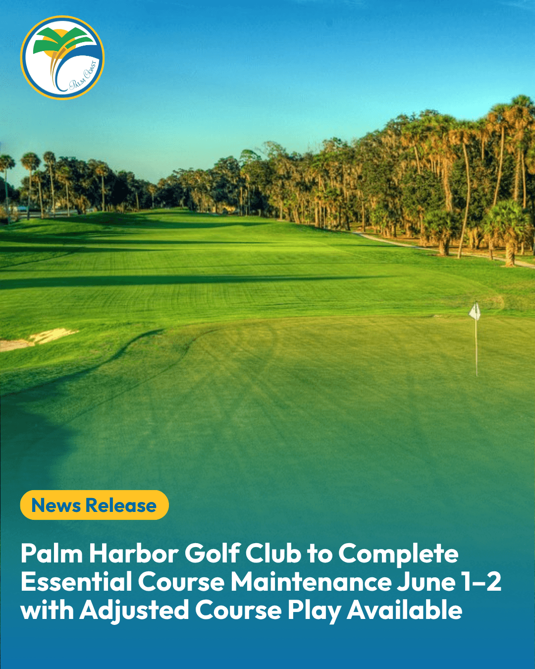 Palm Harbor Golf Club to Complete Essential Course Maintenance June 1–2 with Adjusted Course Play Available