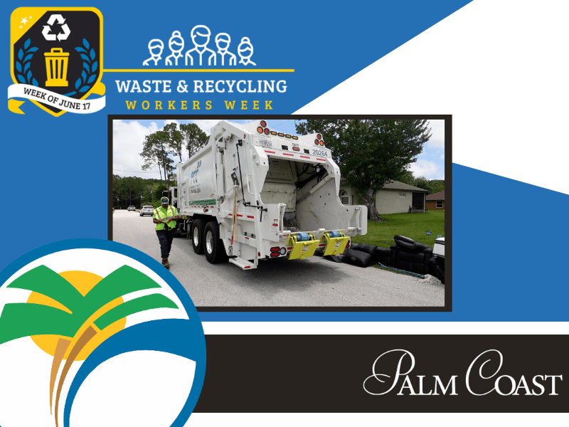 Palm Coast Recognizes Waste and Recycling Workers Palm Coast Connect
