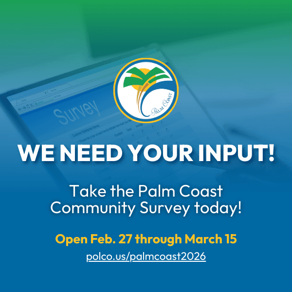 The 2026 Palm Coast Community Survey is open-Take the survey now