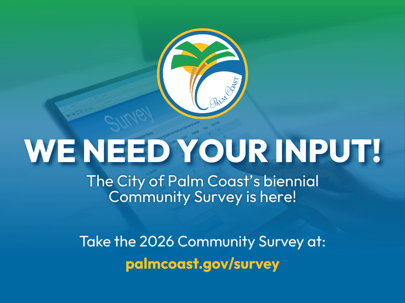The City of Palm Coast’s biennial Community Survey is here! Take the survey now.png