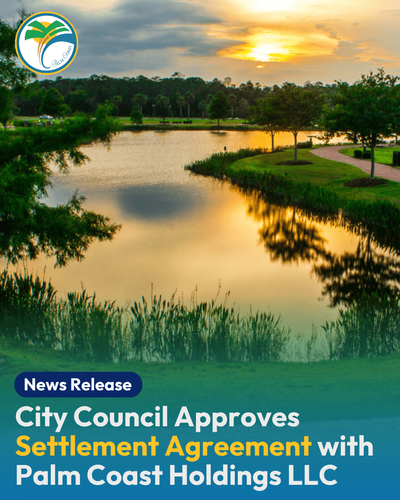 City Council Approves Settlement Agreement with Palm Coast Holdings LLC and Related Entities