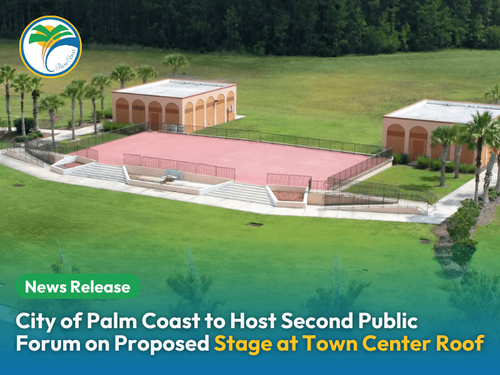 City of Palm Coast to Host Second Public Forum on Proposed Stage at Town Center Roof