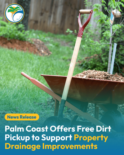 Palm Coast Offers Free Dirt Pickup to Support Property Drainage Improvements