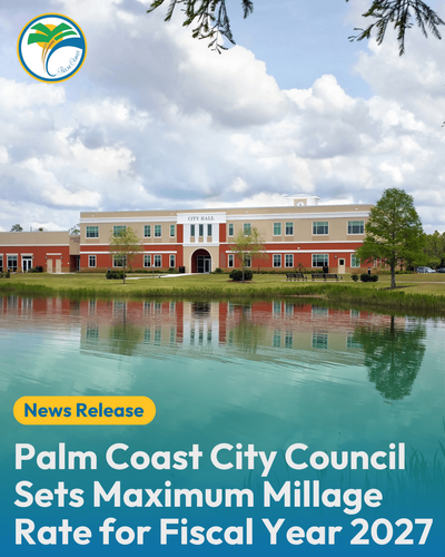 Palm Coast City Council Sets Maximum Millage Rate for Fiscal Year 2027
