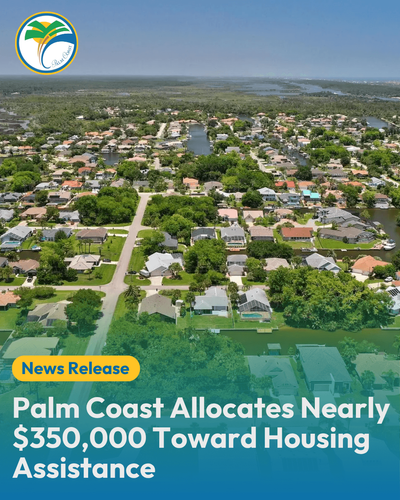 Palm Coast Allocates Nearly $350,000 Toward Housing Assistance