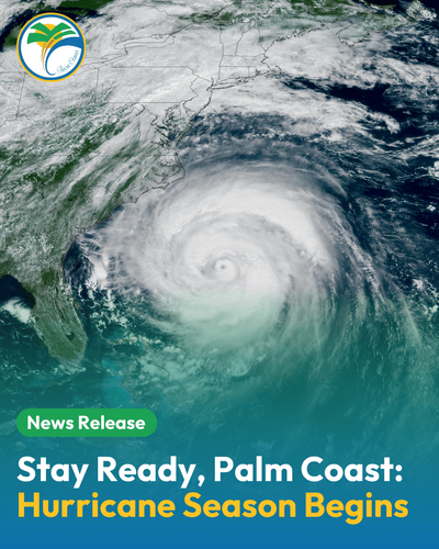 City of Palm Coast Reminds Residents to Prepare as Hurricane Season Begins