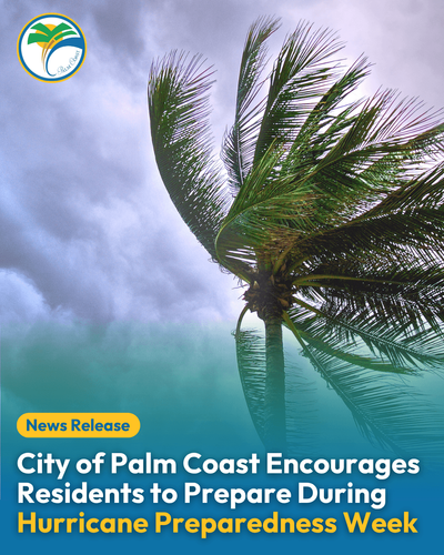 City of Palm Coast Encourages Residents to Prepare During Hurricane Preparedness Week