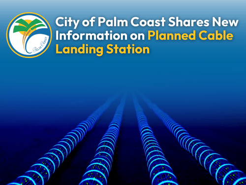 News Release - City of Palm Coast Shares New Information on Planned Cable Landing Station.png