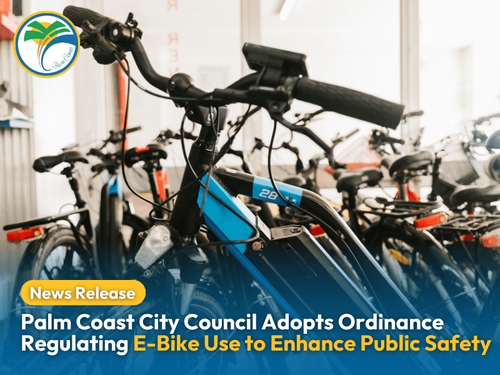 Palm Coast City Council Adopts Ordinance Regulating E-Bike Use to Enhance Public Safety.png
