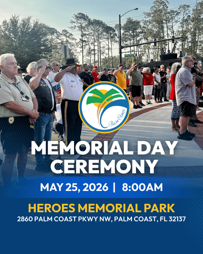 City of Palm Coast Invites Residents to 2026  Memorial Day Ceremony